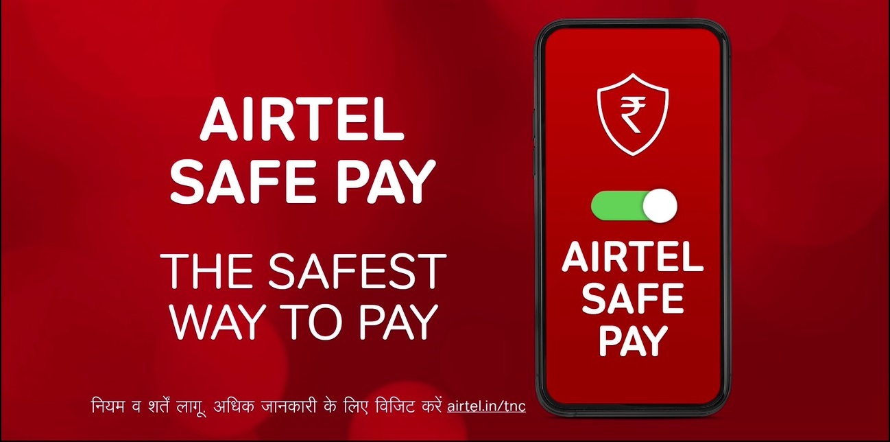 Launch of ‘Airtel Safe Pay’ – India’s safest way to pay digitally